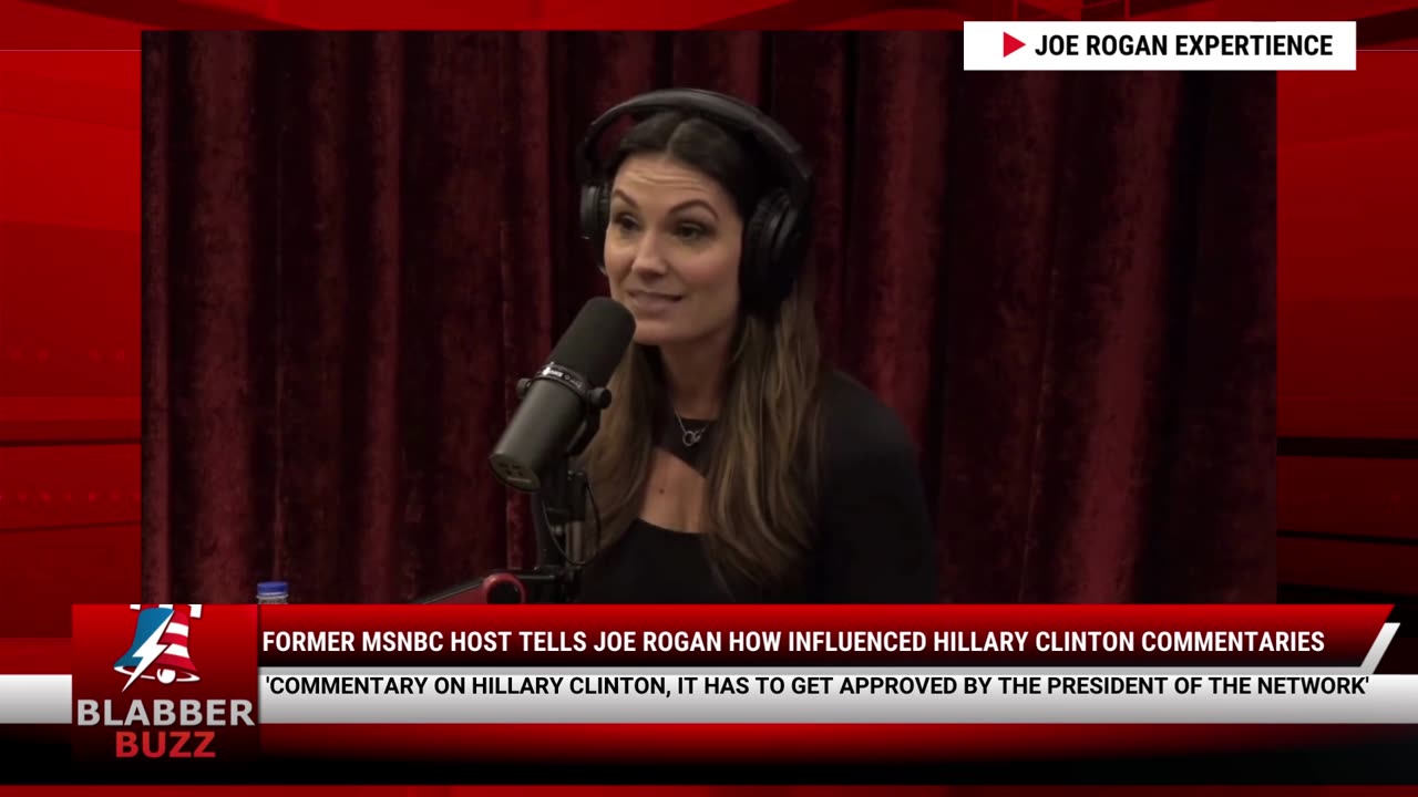 Former MSNBC Host Tells Joe Rogan How Influenced Hillary Clinton Commentaries