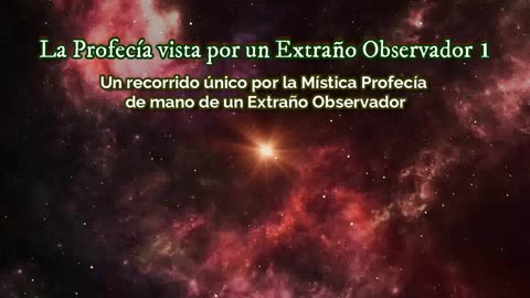 La Profecía vista por un Extraño Observador 1