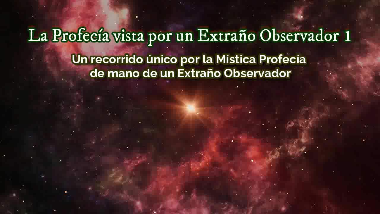 La Profecía vista por un Extraño Observador 1