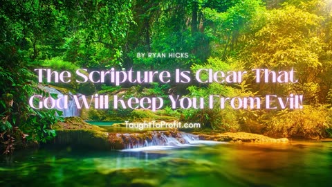 The Scripture Is Clear That God Will Keep You From Evil, Why Do So Many Christian Not Believe This？