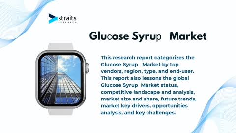 Glucose Syrup Market Comprehensive Analysis Forecast by 2032