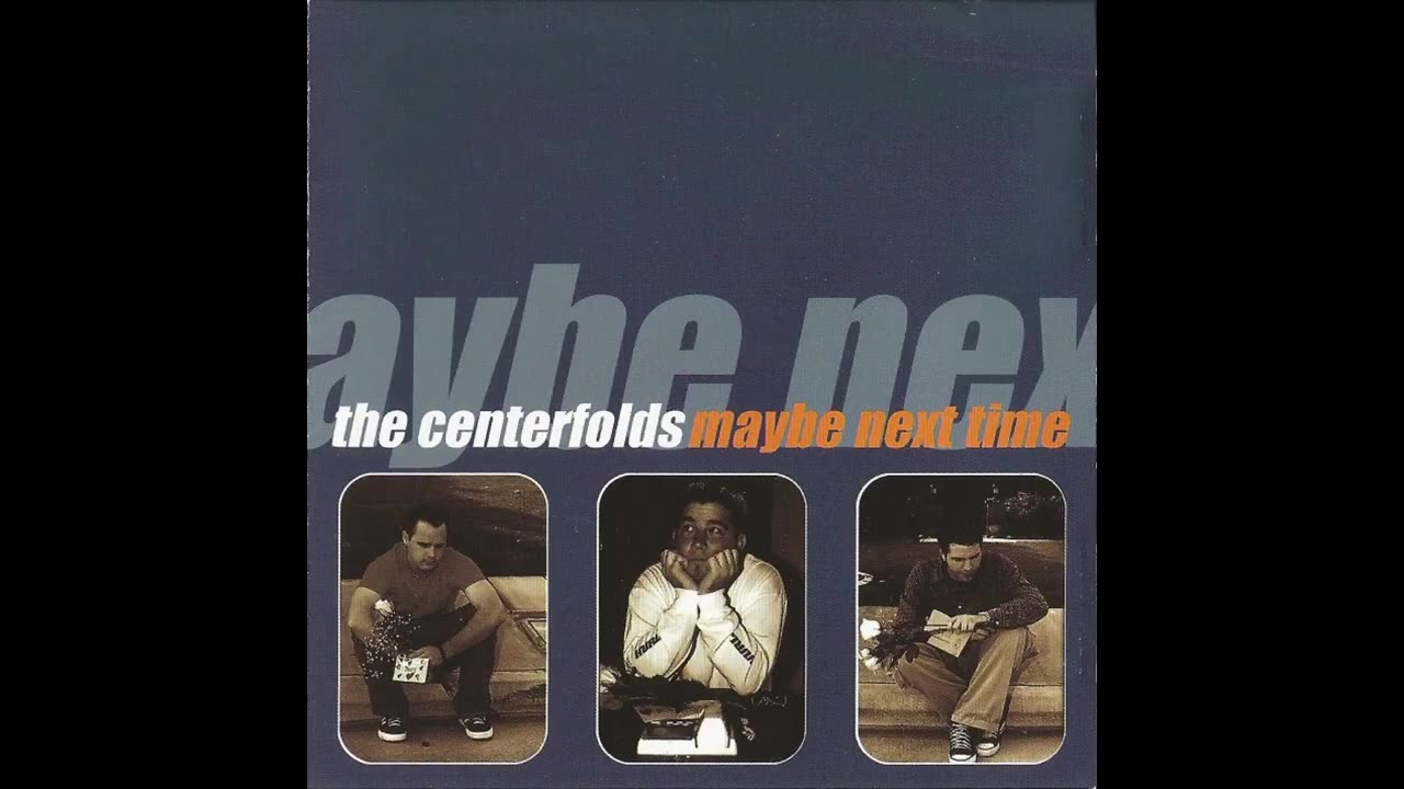 The Centerfolds – Maybe Next Time (2000) [Full CD Album] HD