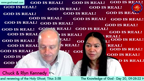 God is Real: 09-28-2022 The Knowledge of God Day 20th - By Pastor Chuck Kennedy