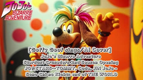 [Goofy Goof sings/AI Cover] JJBA SC Opening 2 JO☆STARS:TOMMY, Coda, JIN - JoJo: Sono Chi no Kioku