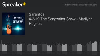 The Songwriter Show with Sarantos, Marilynn Hughes, I Feel the Change