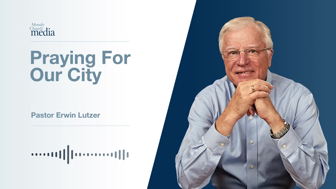 Praying For Our City | Prayer That Makes A Difference #3 | Pastor Lutzer