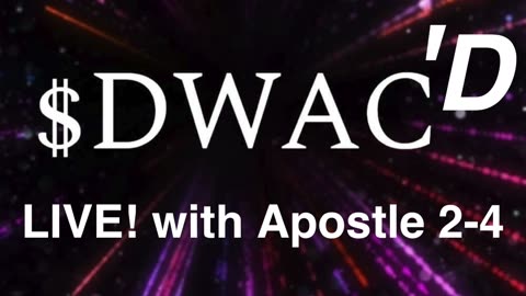 DWAC'D Episode 44: #DWACtheSEC has LIFT OFF!