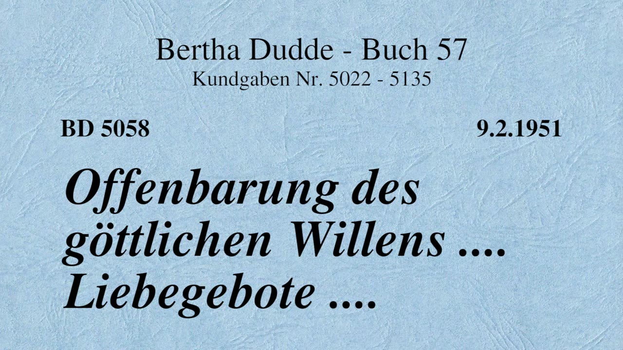 BD 5058 - OFFENBARUNG DES GÖTTLICHEN WILLENS .... LIEBEGEBOTE ....