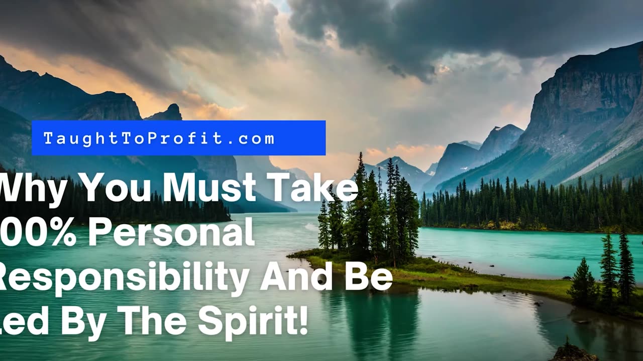 Why You Must Take 100% Personal Responsibility And Be Led By The Spirit!