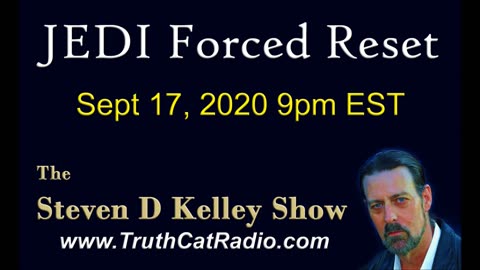 Jedi Forced Reset, The Steven D Kelley Show Sept-17-2020