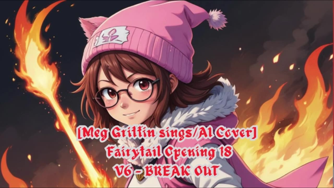 [Meg Griffin sings/AI Cover] Fairy tail Opening 18 | V6 - BREAK OUT