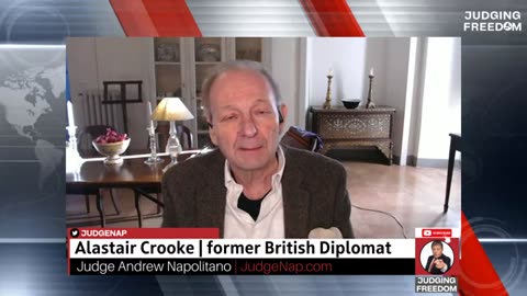 Judge Napolitano - Judging Freedom-Alastair Crooke Neocons Deluding Themselves
