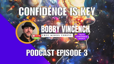 Confidence Is Key (Free Minds Thrive Podcast - Episode 3)