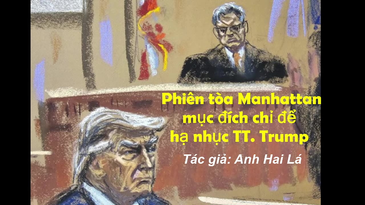 Phiên tòa Manhattan mục đích chỉ để hạ nhục TT Trump