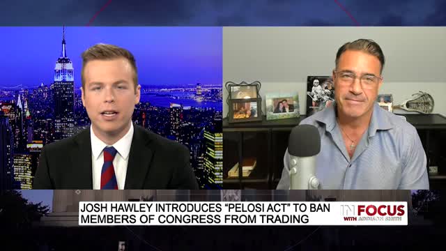 In Focus - Sen. Josh Hawley Introduces 'PELOSI ACT' To Stop Insider Trading