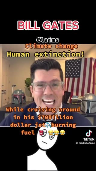 You’re the carbon they’re planning on reducing. [Bill Gates]