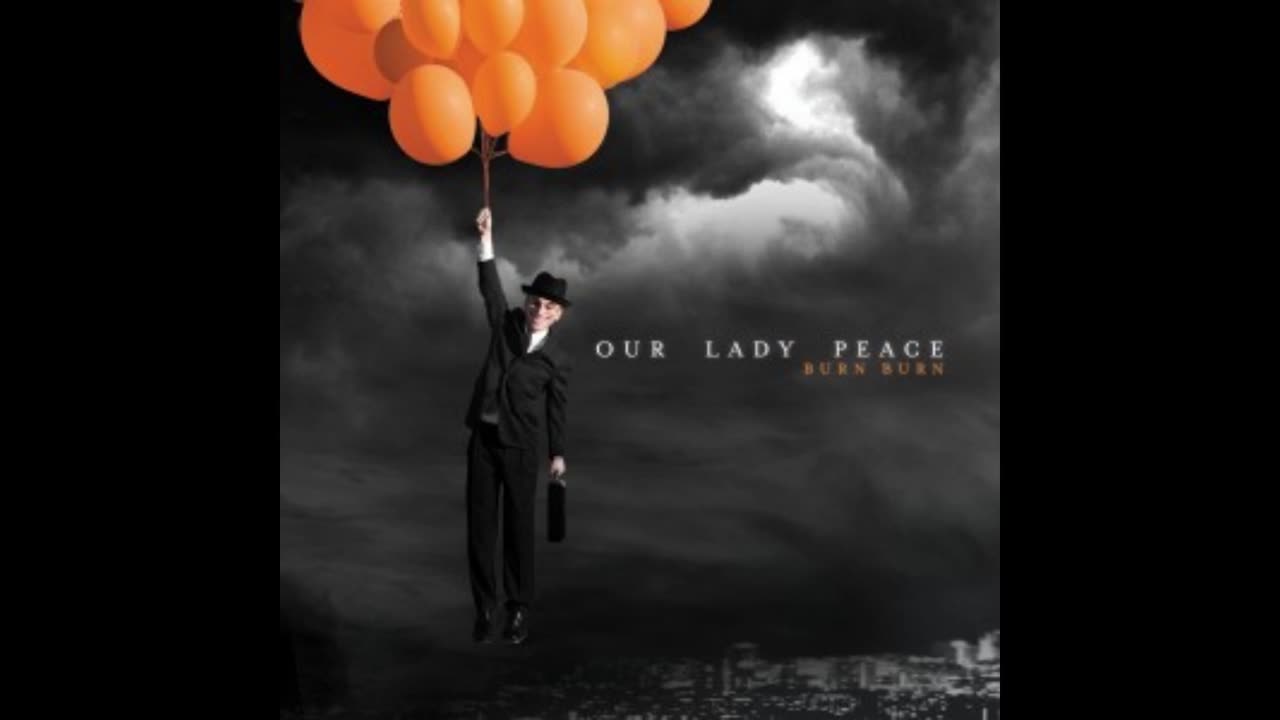 Our Lady Peace - Burn Burn Mixtape