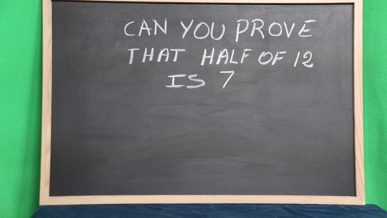 Can you proof that half of 12 is 7.