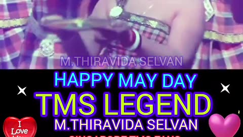 உலகத்தில் உள்ள அனைவருக்கும் தொழிலாளர் வாழ்த்துக்கள் SINGAPORE TMS FANS M.THIRAVIDA SELVAN