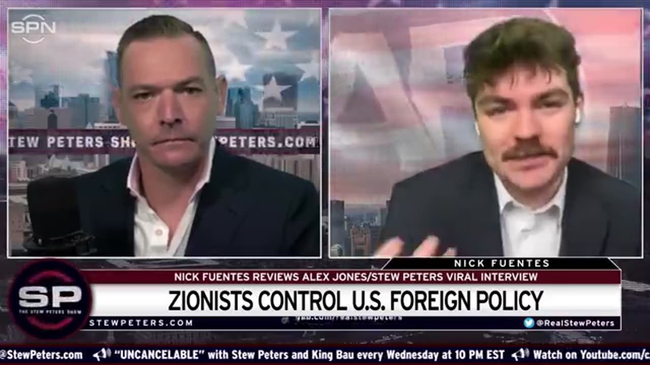 Nick Fuentes Breaks Down Viral Alex Jones/Stew Peters Interview: Zionists Control US Foreign Policy