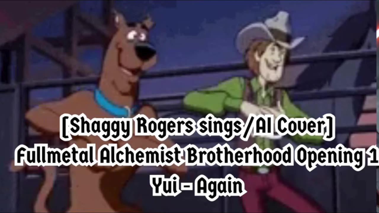 [Shaggy Rogers sings/AI Cover] Fullmetal Alchemist Brotherhood Opening 1 YUI - Again