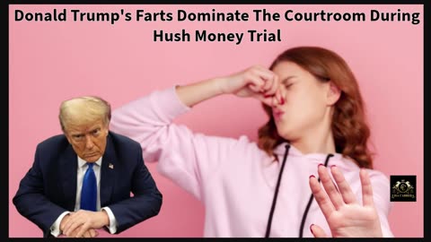 ***Donald Trumps F A R T S Dominate The Courtroom During Hush Money Trial***