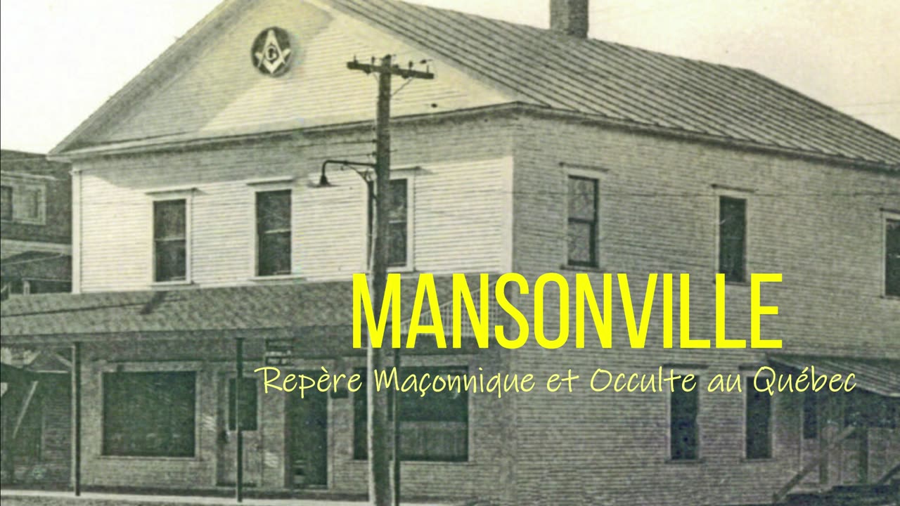 MANSONVILLE (REPÈRE MAÇONNIQUE ET OCCULTE AU QUÉBEC)