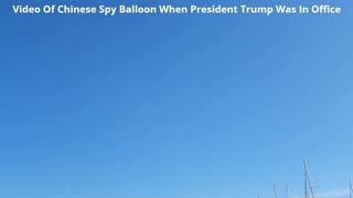 Video Of Chinese Spy Balloon During The Trump Administration