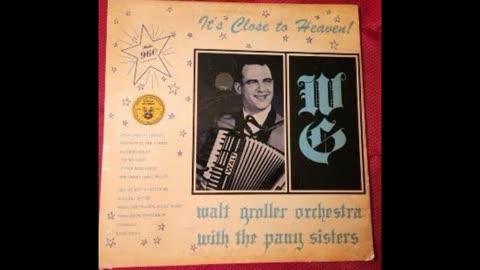 Walt Groller Orchestra With The Pany Sisters - Bluebird Polka