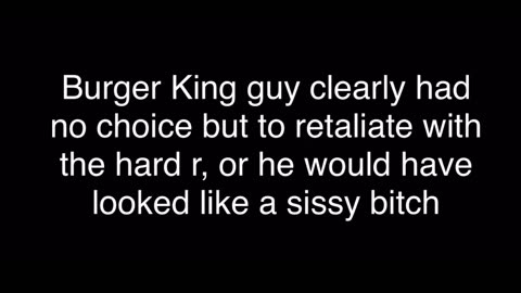 Burger King guy did nothing wrong