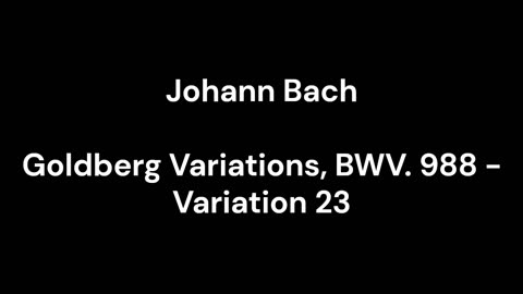 Goldberg Variations, BWV. 988 - Variation 23