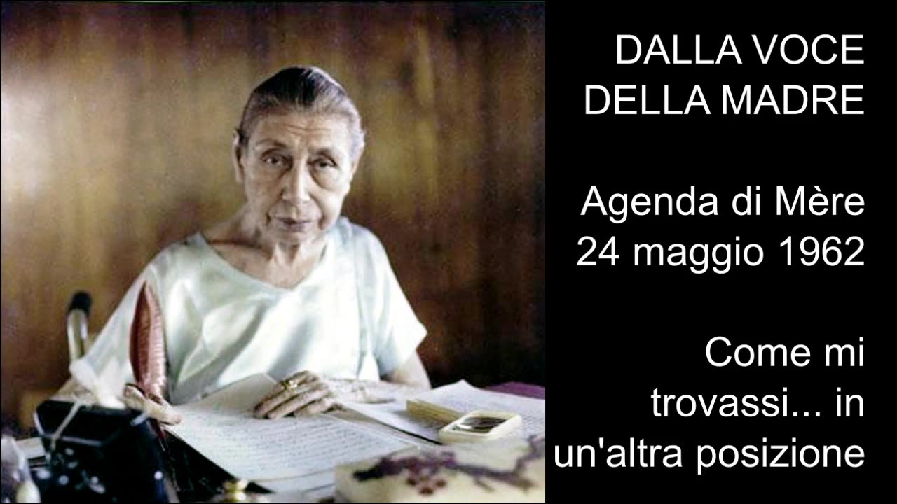 Dalla Voce della Madre - Agenda di Mère - 24 maggio 1962 - Come mi trovassi in un'altra posizione