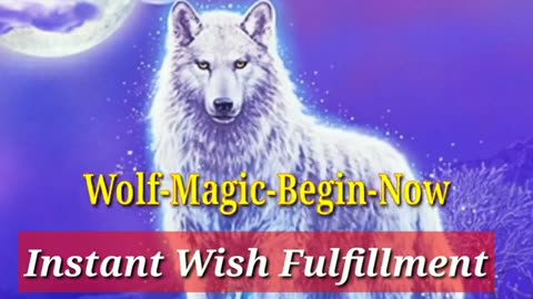 Manifest Anything- Remove Obstacles-Attract Magic- Wolf Magic Begin Now