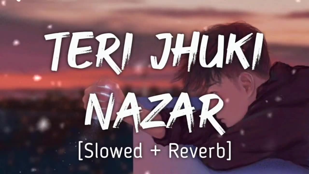 Teri Jhuki Nazar | Lofi Remake| Nocopyright Hindi Song 💚 🎵 ‪@EvergreenHindi
