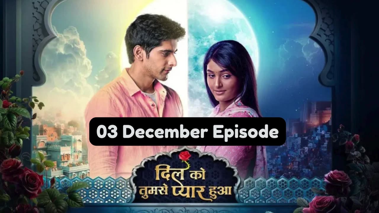 Dil Ko Tumse Pyaar Hua 3rd December 2024 Episode | Dil Ko Tumse Pyaar Hua Today NEW PROMO