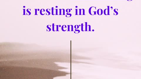 Rest in God’s Strength to Overcome