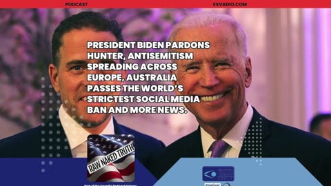 Raw Naked Truth News - 12.2.24 - Hunter Biden Pardoned