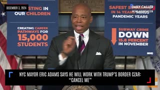 NYC Mayor Eric Adams Says He Will Work With Trump's Border Czar: "Cancel Me"