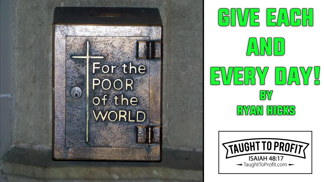 Give Each And Every Day! By Ryan Hicks, TaughtToProfit