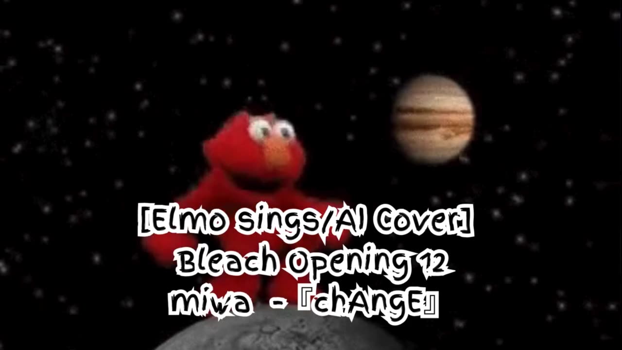 [Elmo sings/AI Cover] Bleach Opening 12 miwa 『chAngE』