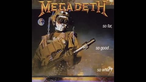 So Far, So Good... So What! - Megadeth