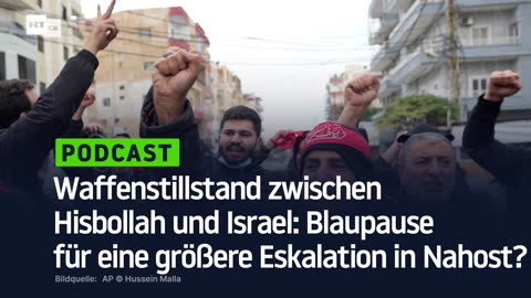 Waffenstillstand zwischen Hisbollah und Israel: Blaupause für eine größere Eskalation in Nahost?