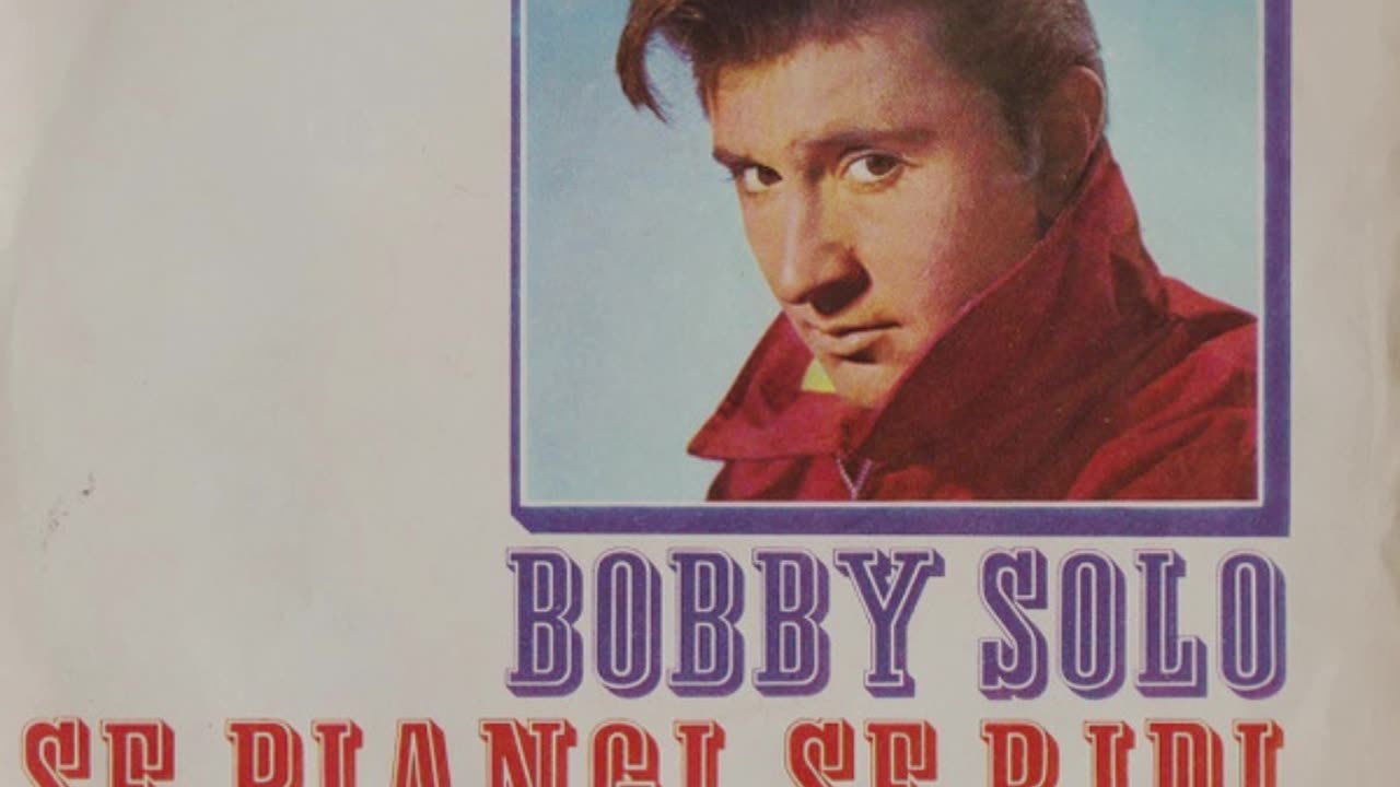 Bobby Solo --- Se Piangi, Se Ridi