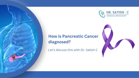 Pancreatic Cancer Treatment in Bangalore- Dr. Satish. C - Best Surgical Oncologist in Bangalore