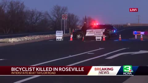 I-80 off-ramp shut down in Roseville after bicyclist killed in crash, police say