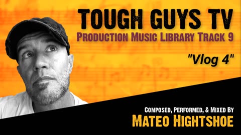 "Vlog 4" || Tough Guys TV Music Library