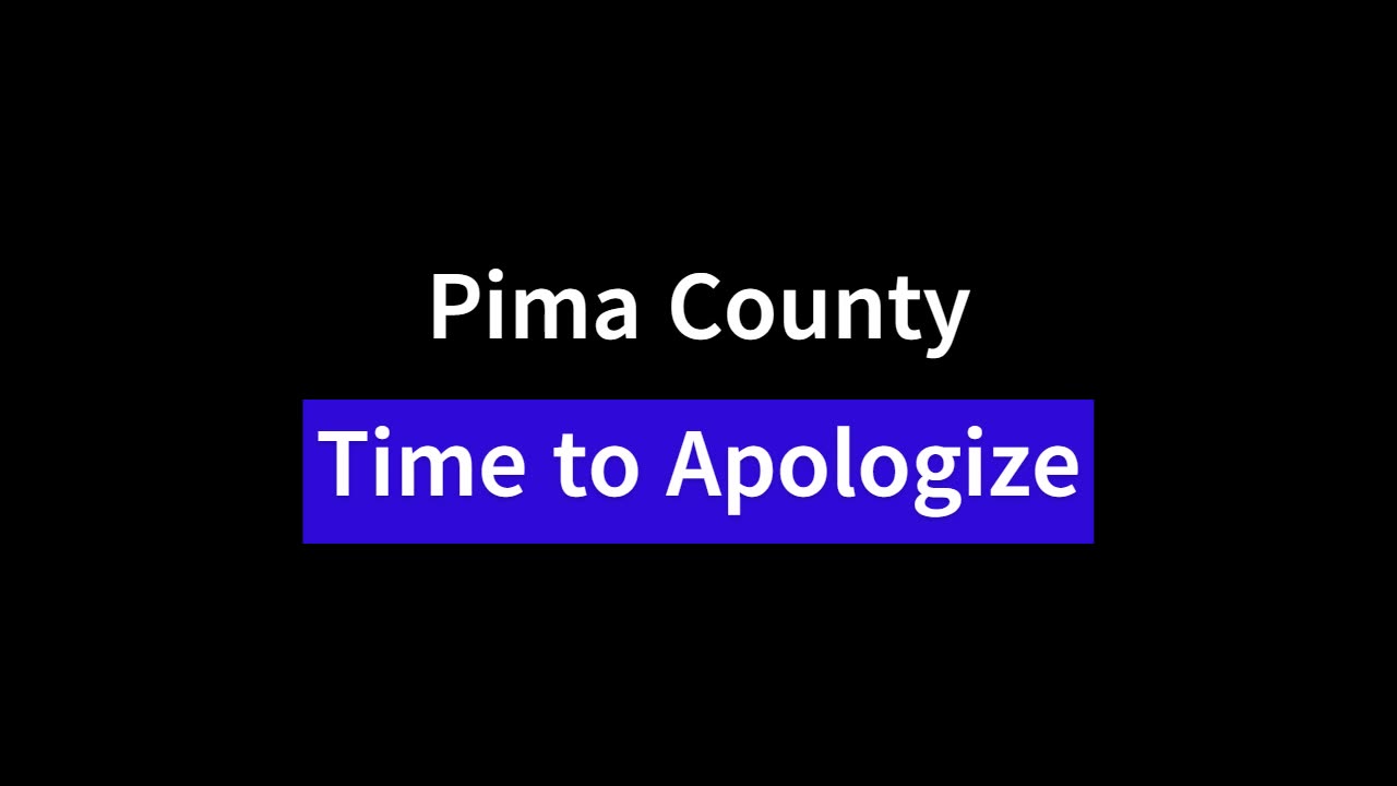 Pima County Time to Apologize