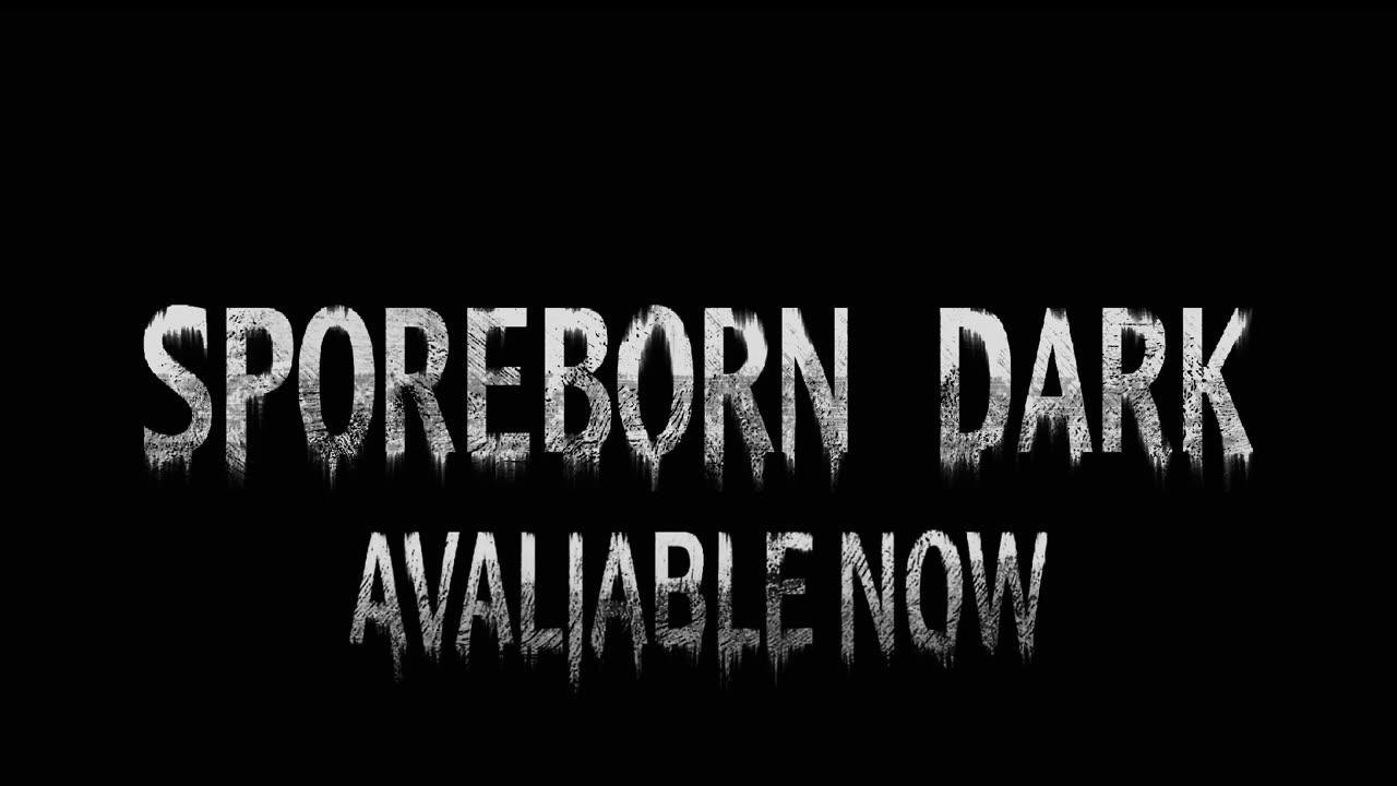 Sporeborn Dark- Trailer