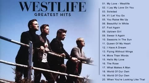 Westlife Greatest Hits | The Very Best Of Westlife