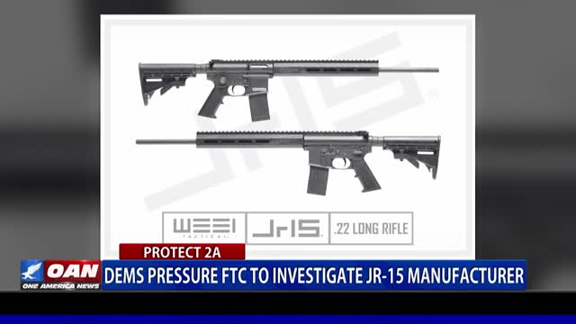 Democrats pressure FTC to investigate JR-15 manufacturer